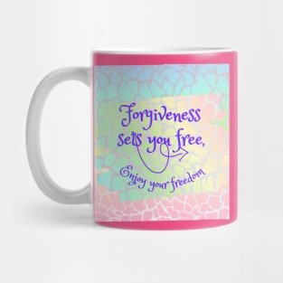 Forgiveness sets you free, enjoy your freedom Mug